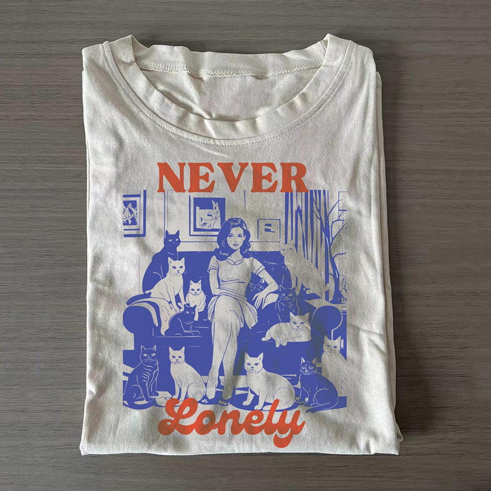 Never Lonely Cat Lady T-Shirt Best Cat Lovers Owners Gifts For Her - Otakuforge