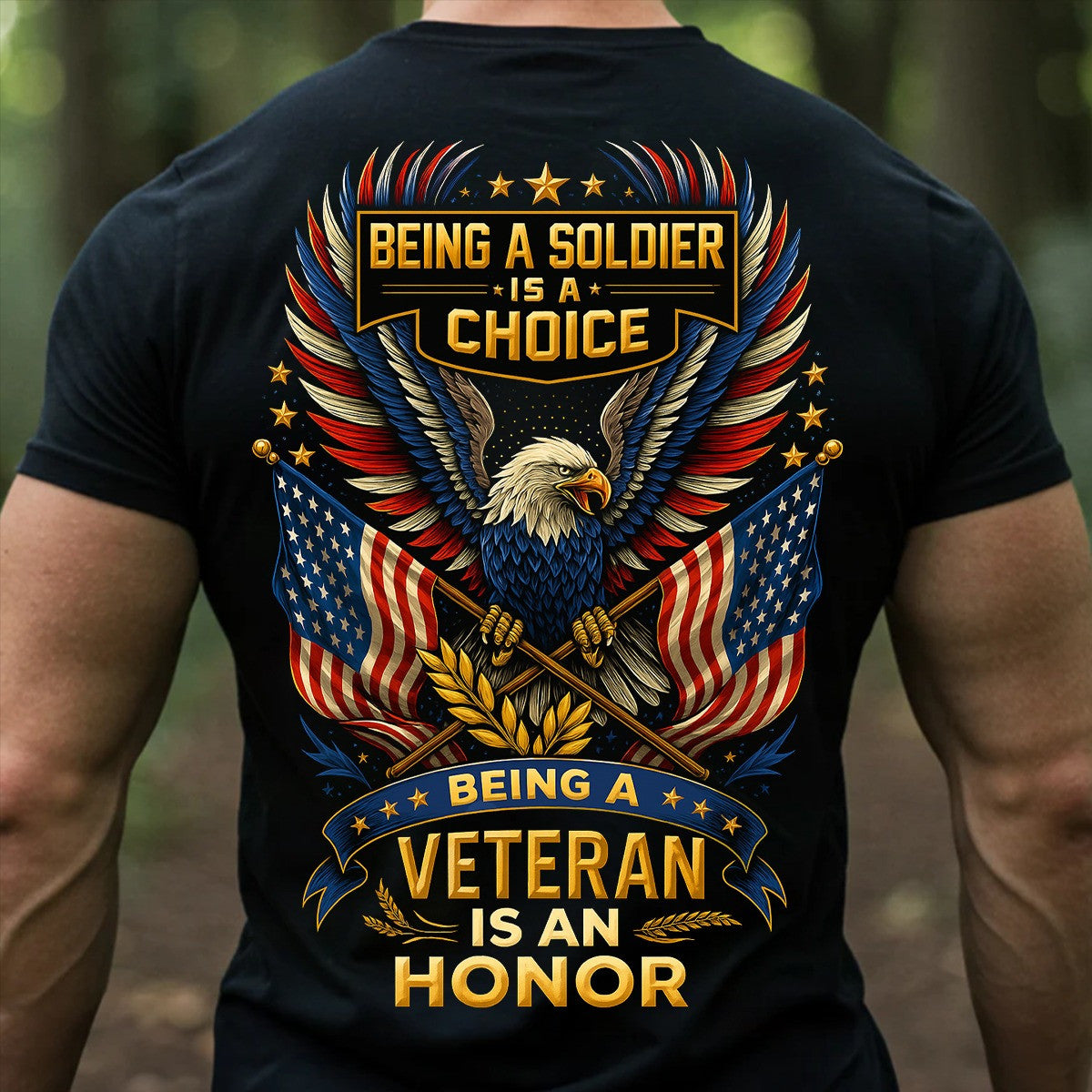 US Eagle Being A Soldier Is A Choice Being A Veteran Is An Honor Shirt Patriotic Tees Gifts - Otakuforge