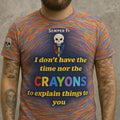 USMC I Don't Have The Time T-Shirt Nor The Crayons To Explain Things To You US Navy Gifts - Otakuforge