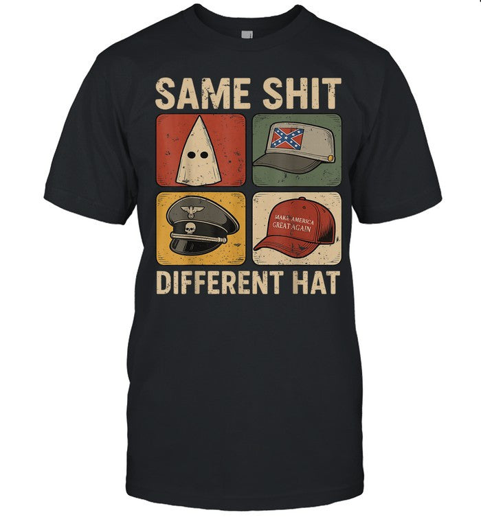 Same Shit Different Hat Funny T-Shirt Anti Trump Merch Best Protest Gift Ideas - Otakuforge