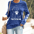 Dog Talk To The Paw Sweatshirt Funny Saying Clothing Christmas Gifts For Dog Lovers - Otakuforge
