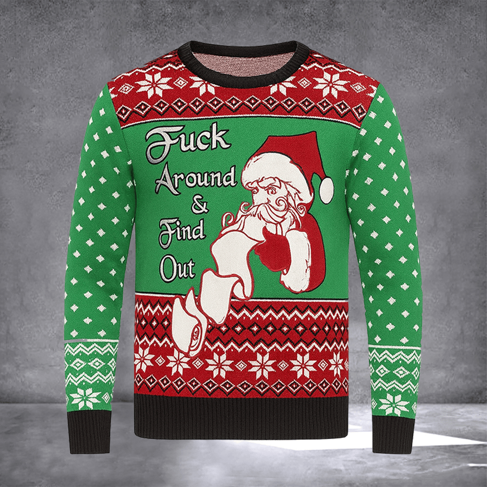 Fck Around And Find Out Ugly Christmas Sweater Funny Santa Sweater Xmas Clothing Gifts - Otakuforge