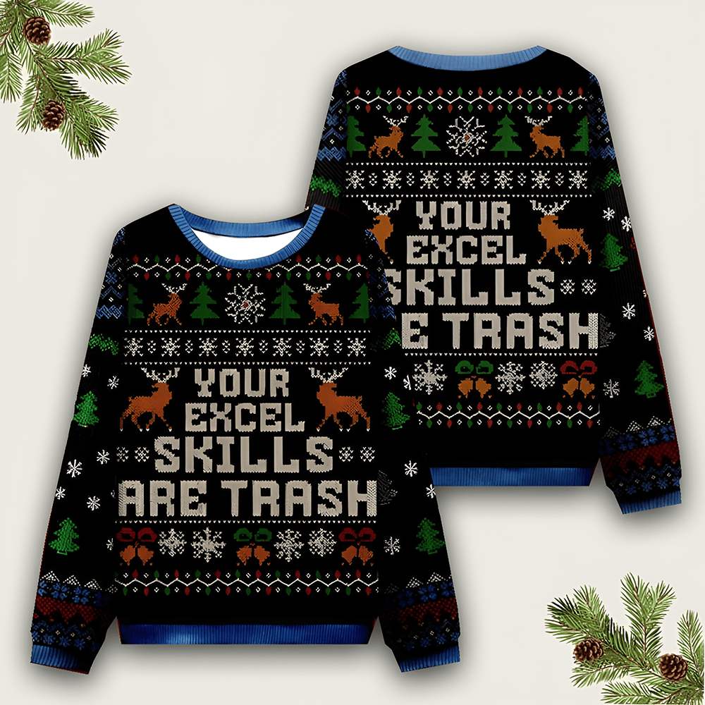 Your Excel Skills Are Trash Ugly Christmas Sweater Funny Xmas Merch Holiday Gifts For Coworkers - Otakuforge