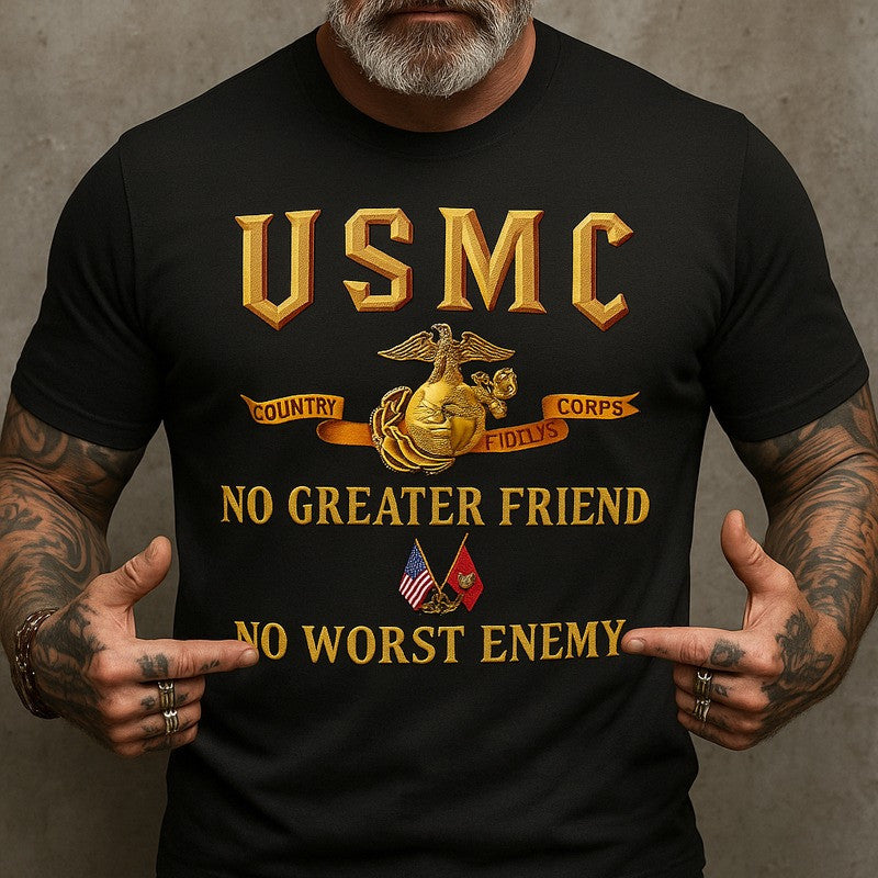 USMC T-Shirt No Greater Friend No Worst Enemy US Marine Corps Apparel Gifts For Patriots Dad - Otakuforge