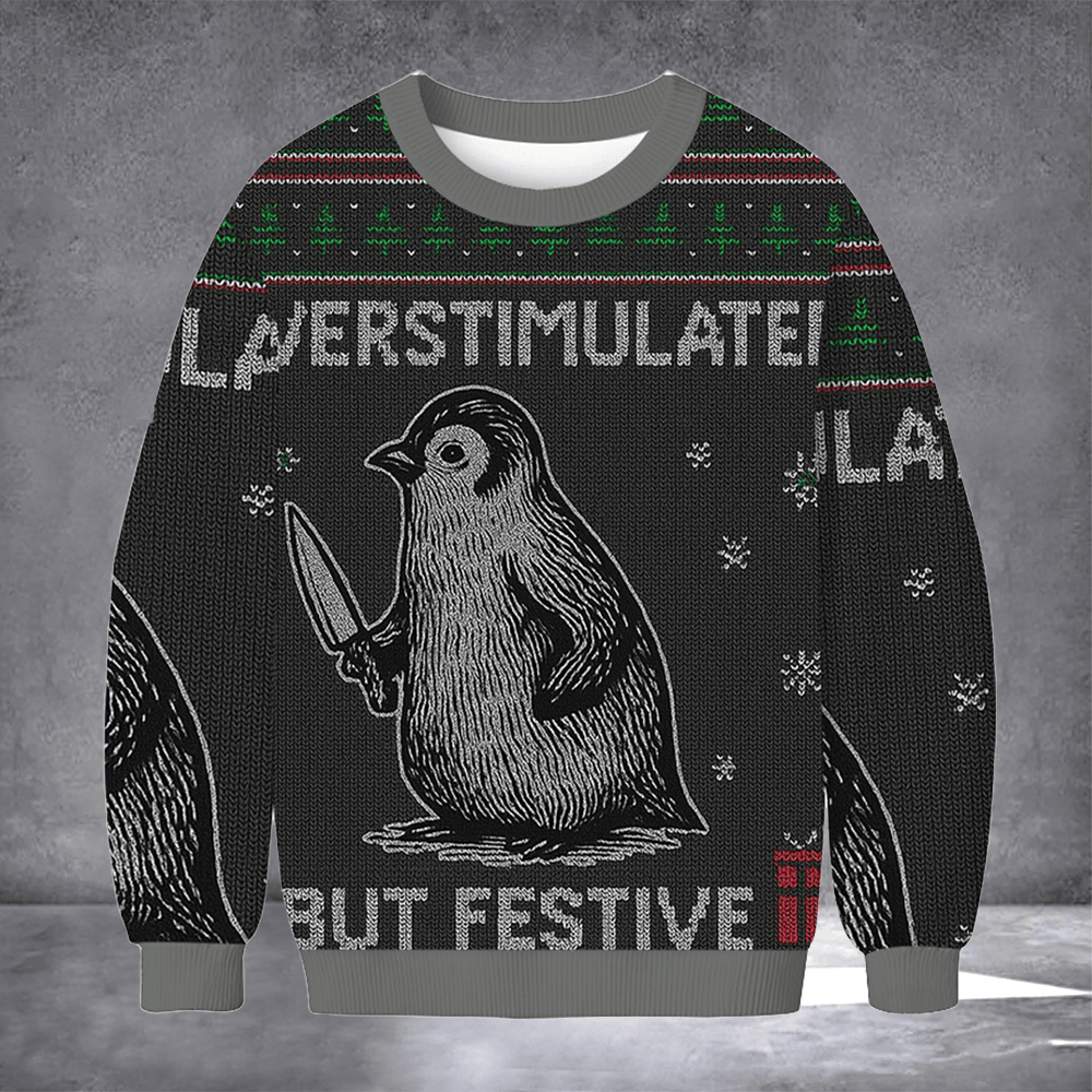 Penguin Overstimulated But Festive Ugly Christmas Sweater Xmas Sweater Gifts For Penguin Lovers - Otakuforge
