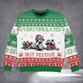 Raccoon Overstimulated And Festive Af Ugly Christmas Sweater Funny Xmas Gifts For Raccoon Lover - Otakuforge