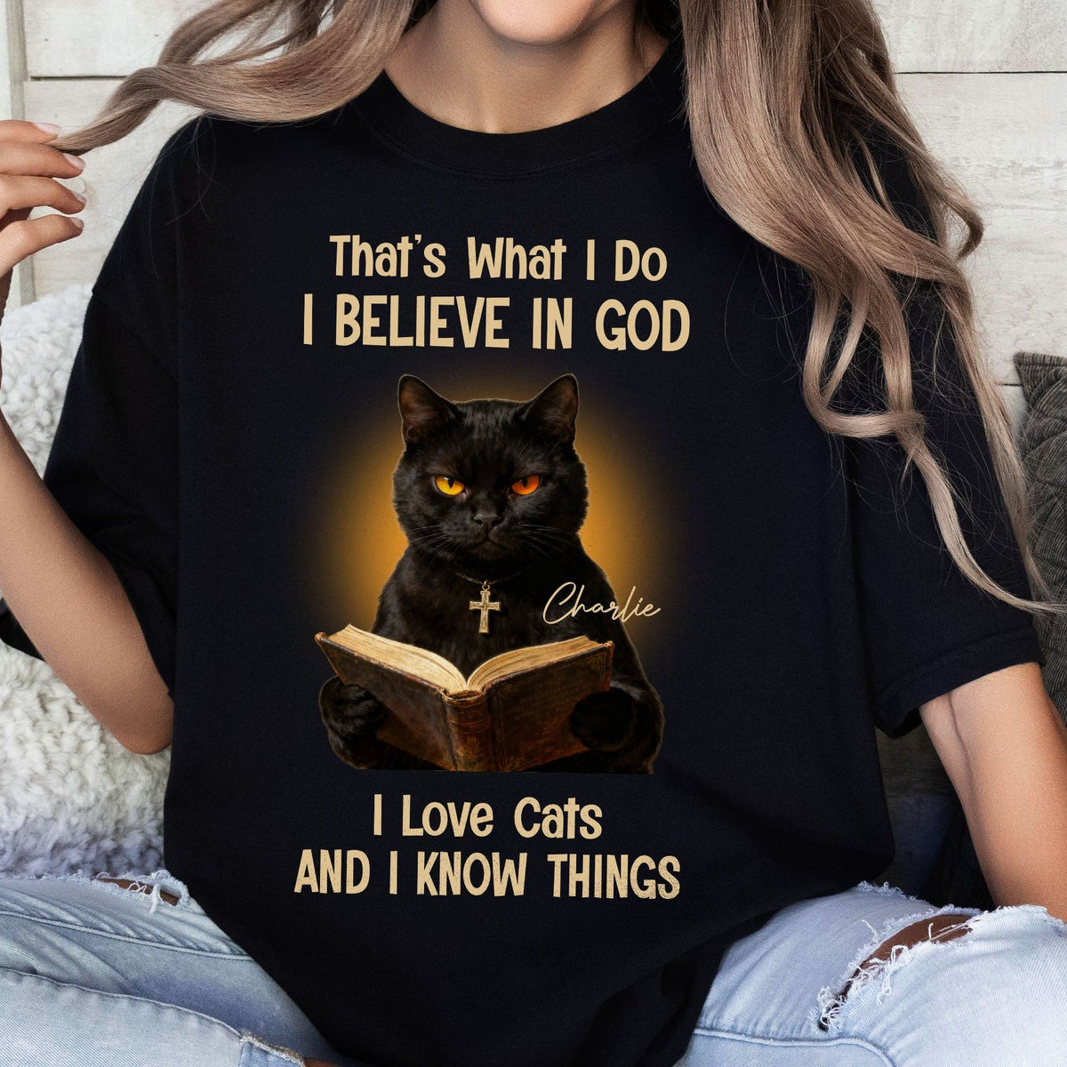 Custom That's What I Do I Believe In God I Love Cats And I Know Things T-Shirt Cat Lovers Gifts - Otakuforge