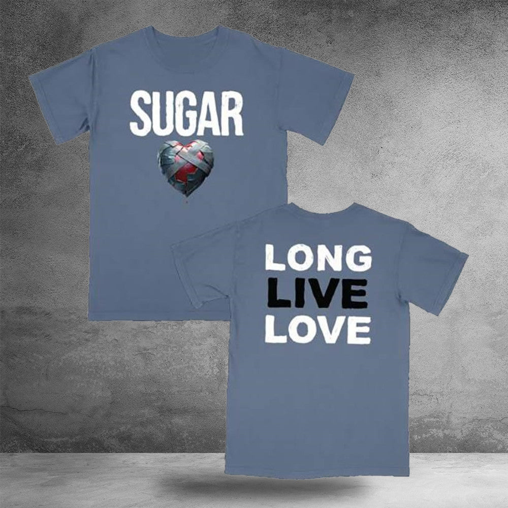 Sugar Long Live Love Shirt Sugar Concert Merch Unique Gifts Idea For Rock Lovers - Otakuforge