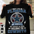 Dallas Cowboys Merch I May Live In Florida But My Heart Belongs To Cowboys T-Shirt Gift For Her - Otakuforge
