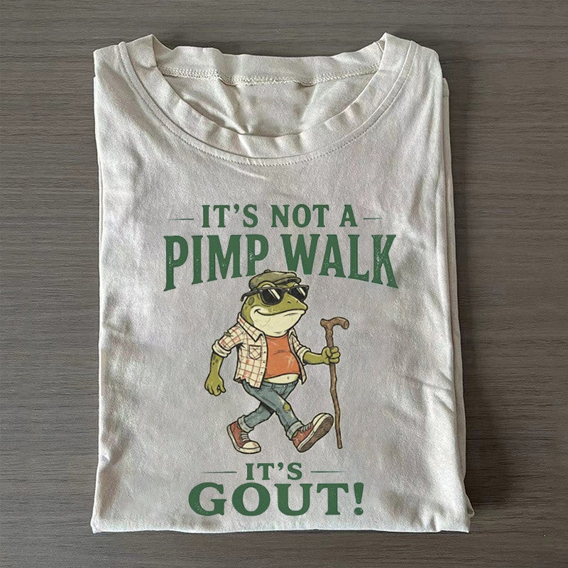 It's Not A Pimp Walk It's Gout Frog T-Shirt Funny Meme Clothing Humor Gift For Men - Otakuforge