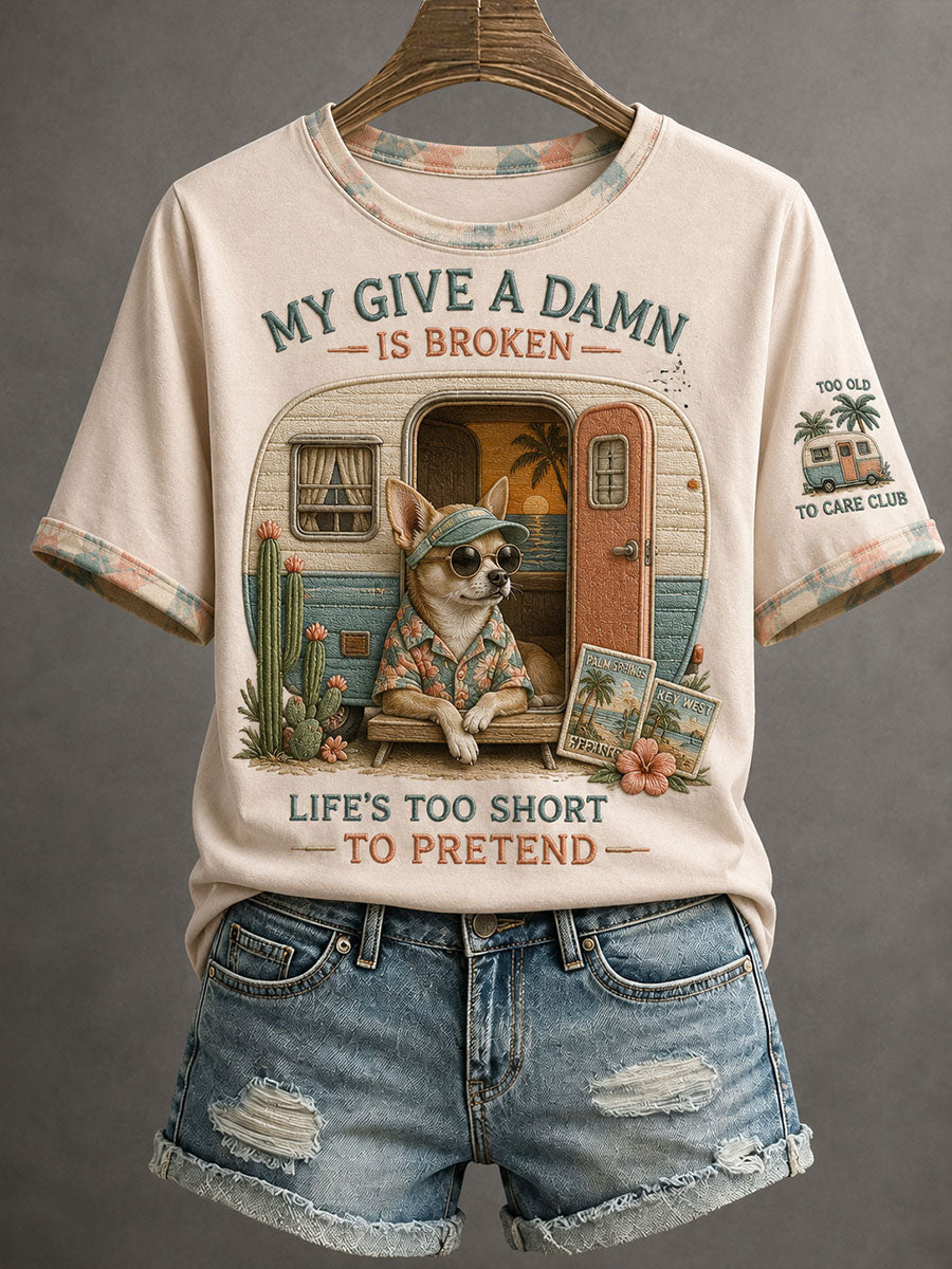 My Give A Damn Is Broken Life's Too Short To Pretend T-Shirt Funny Camper Van Dog Gear Her Gift - Otakuforge