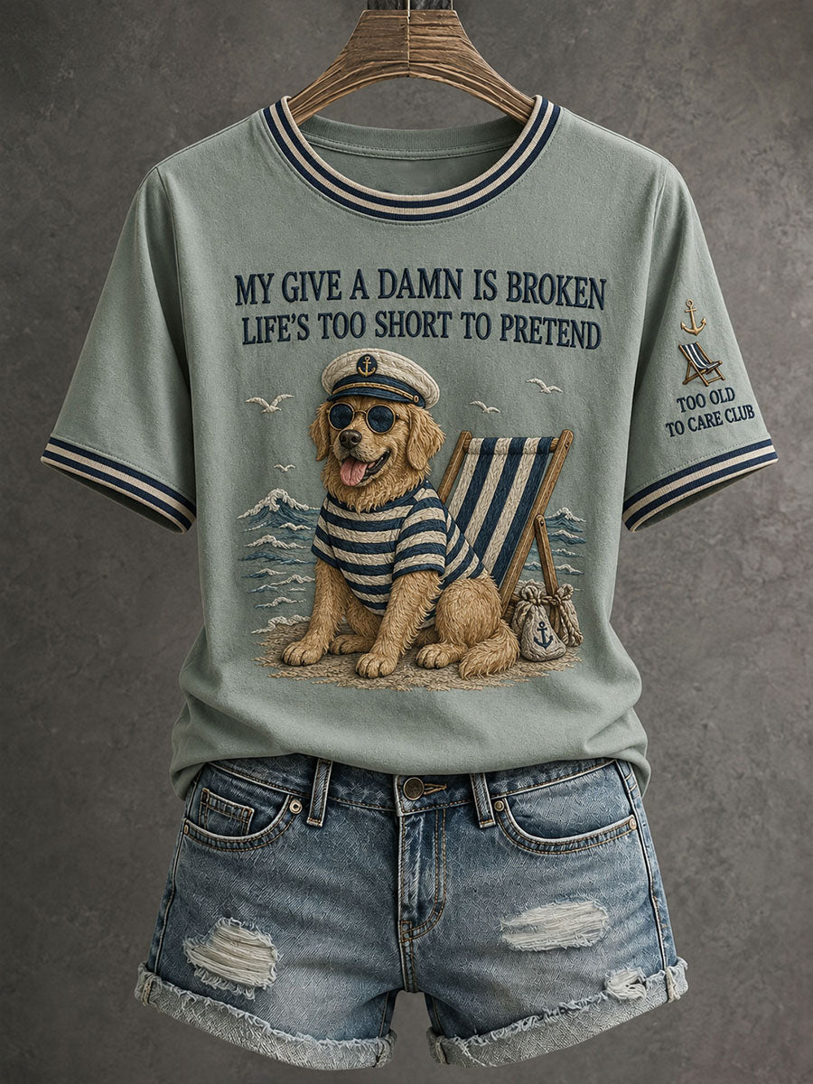 My Give A Damn Is Broken Life's Too Short To Pretend T-Shirt Funny Dog Clothes Gift For Her - Otakuforge
