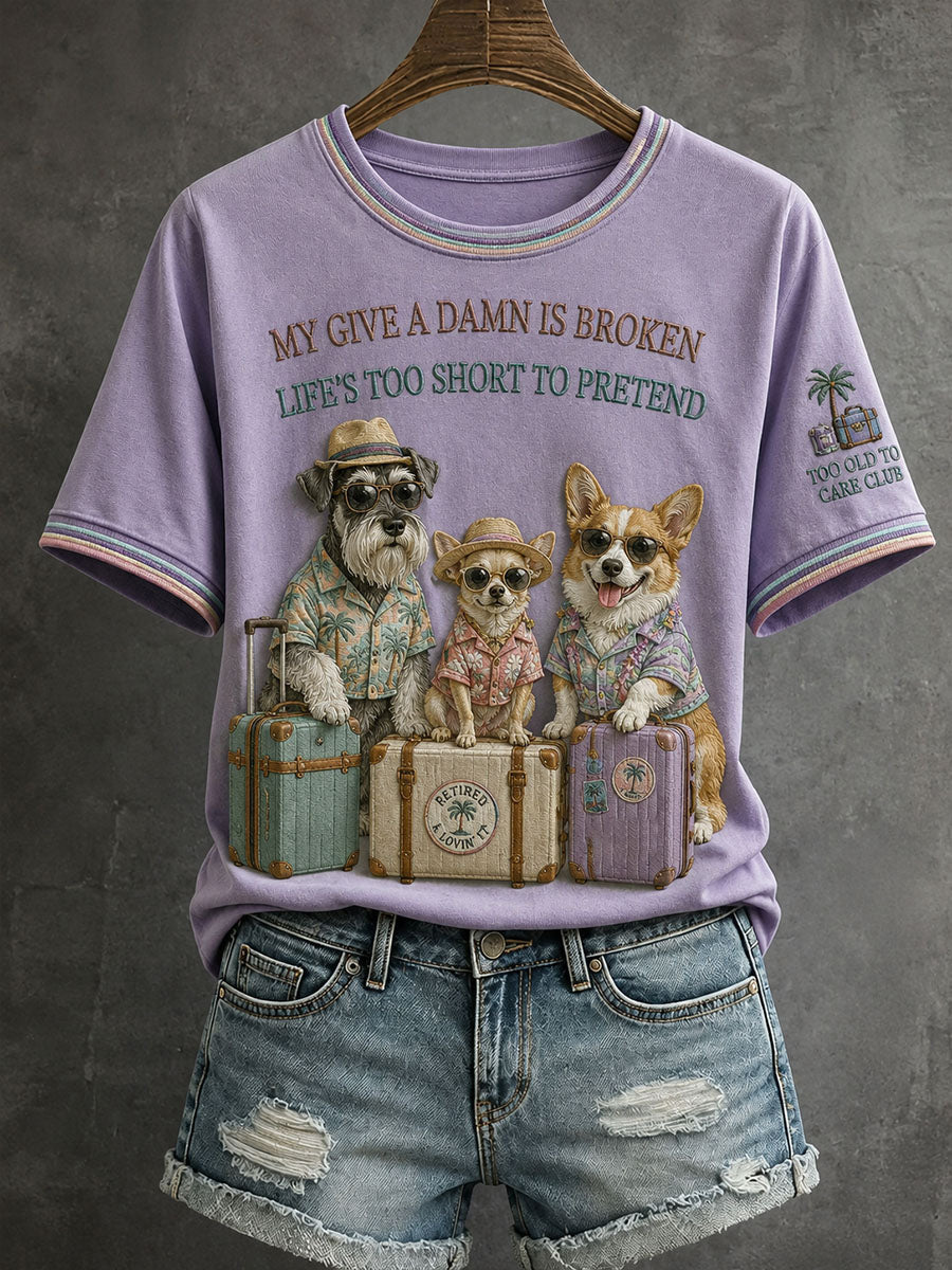 My Give A Damn Is Broken Life's Too Short To Pretend T-Shirt Multi Dog Lover Gift - Otakuforge
