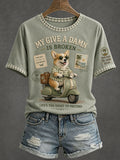 My Give A Damn Is Broken Life's Too Short To Pretend T-Shirt Pet Lover Gifts - Otakuforge