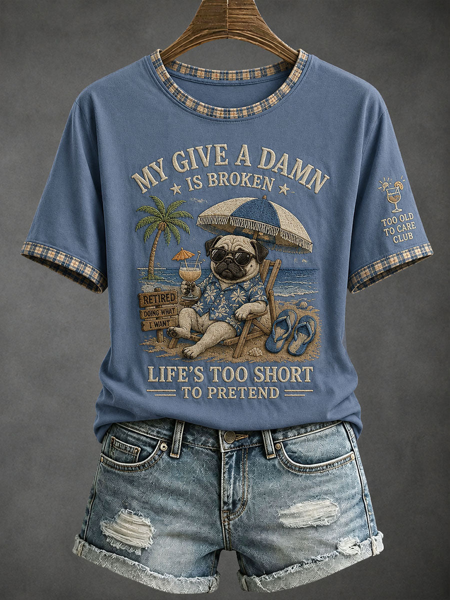 My Give A Damn Is Broken Life's Too Short To Pretend T-Shirt Sarcastic Dog Lover Gift for Dad - Otakuforge