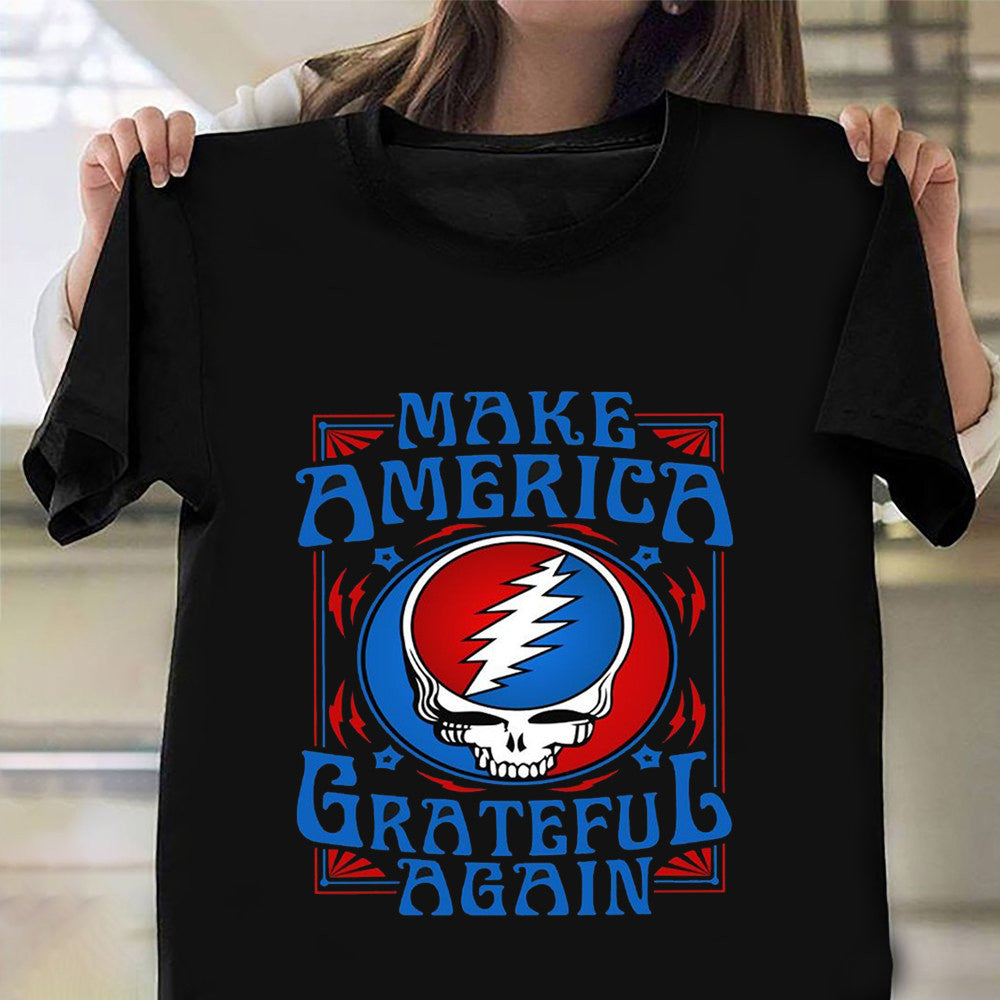 Skull Make America Grateful Again Shirt Rock Patriotic T-Shirt Mens Womens - Otakuforge