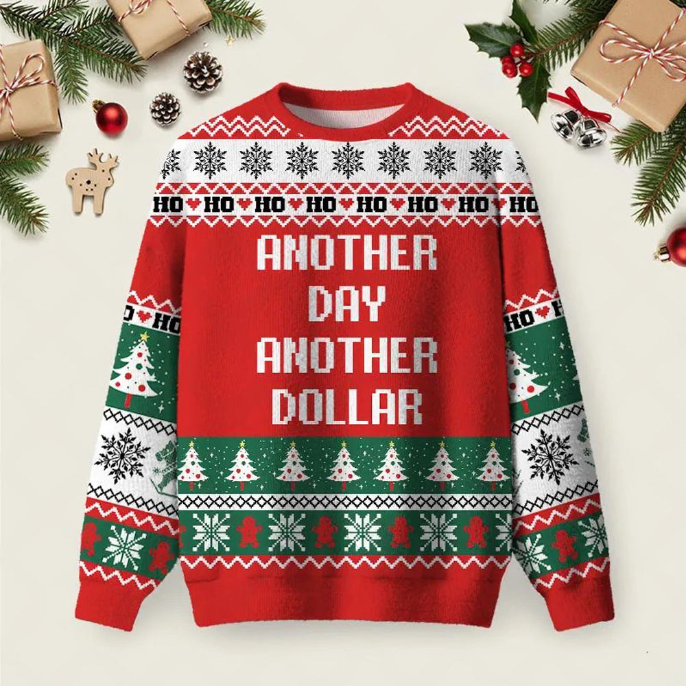 Another Day Another Dollar Ugly Christmas Sweater Xmas Party Outfits Winter Apparel.jpeg