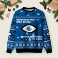 Employees Must Stop Crying Ugly Christmas Sweater Warm Clothes Winter Apparel Gifts.jpeg