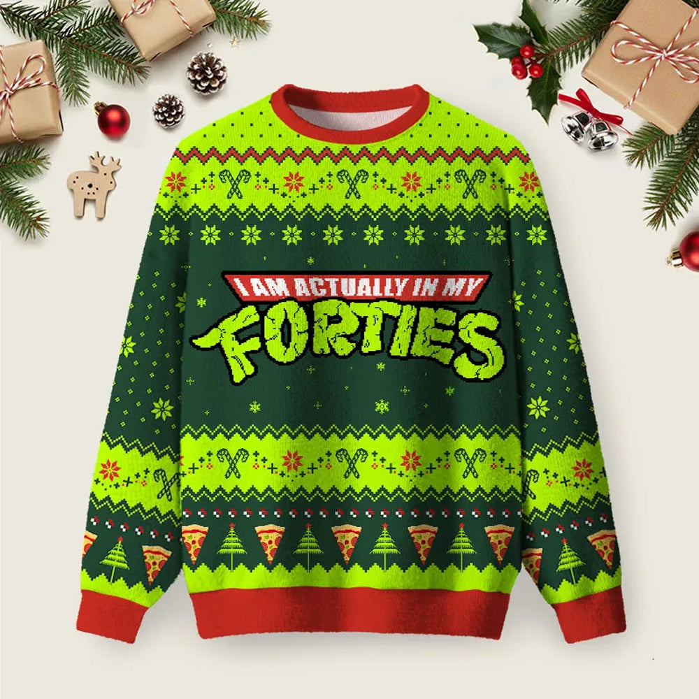 I Am Actually In My Forties Ugly Christmas Sweater Xmas Party Outfits Winter Apparel Gifts.png