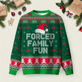 Forced Family Fun Sarcastic Ugly Christmas Sweater Xmas Vacation Clothes Gifts Ideas.jpeg