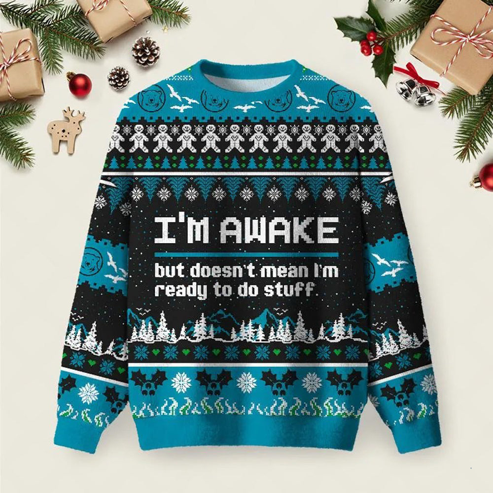 I Am Awake Ugly Christmas Sweater Warm Clothes For Winter Xmas Apparel Christmas Gifts.jpeg