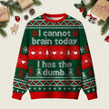 I Cannot Brain Today Ugly Christmas Sweater Warm Clothes For Winter Xmas Attire Gifts
