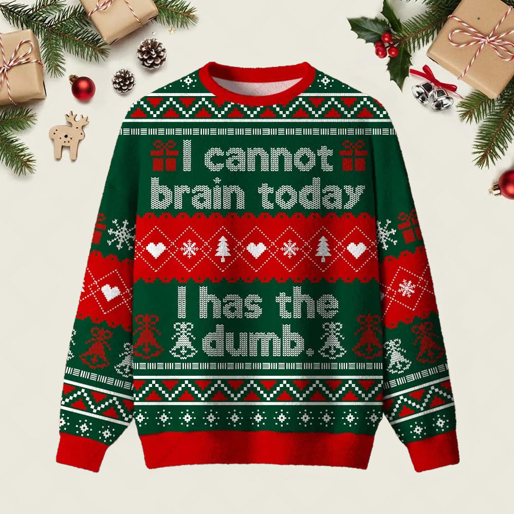 I Cannot Brain Today Ugly Christmas Sweater Warm Clothes For Winter Xmas Attire Gifts