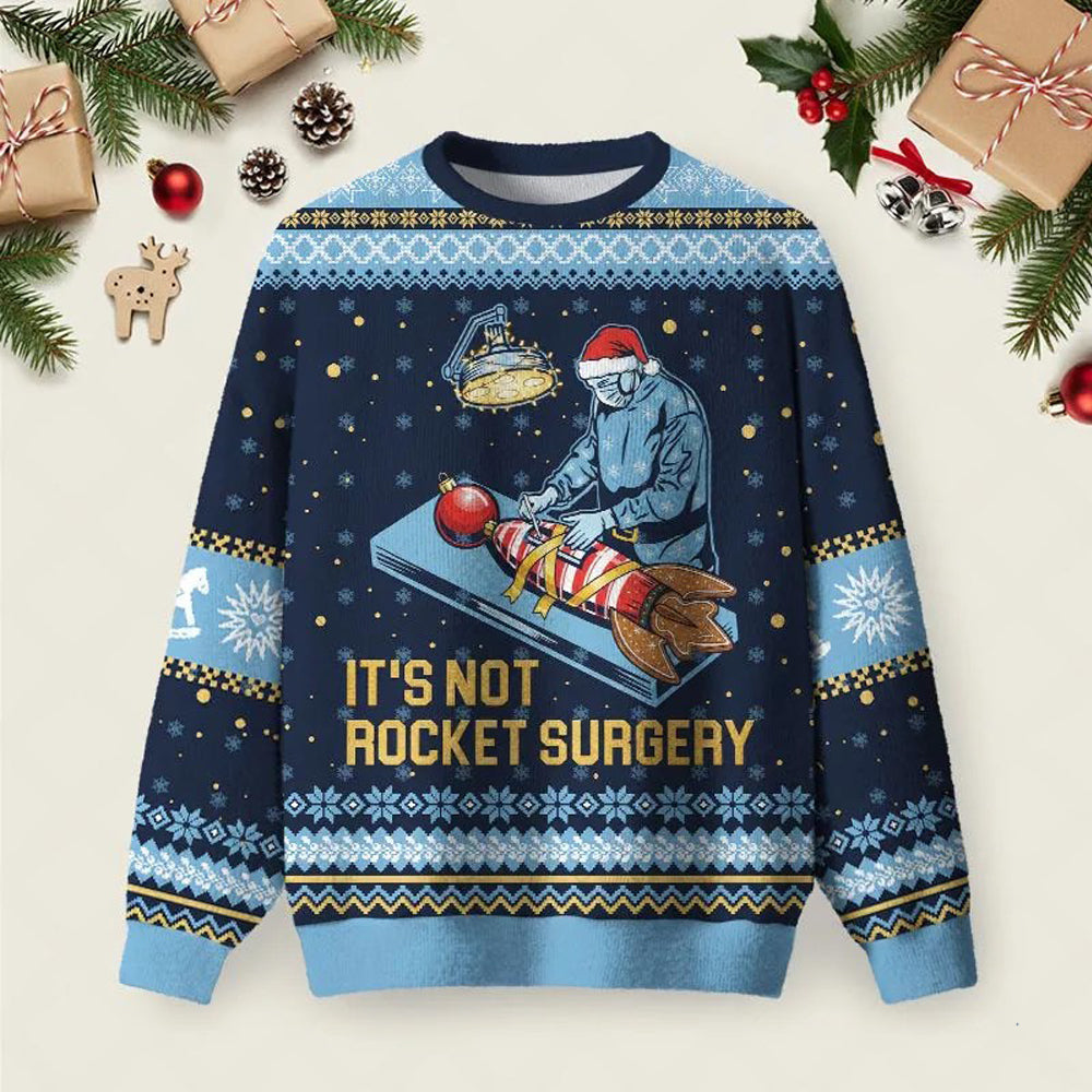 It Is Not Rocket Surgery Ugly Christmas Sweater Casual Christmas Party Clothes Xmas Apparel.jpeg