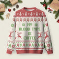 My Blood Type Is Coffee Ugly Christmas Sweater Winter Apparel Xmas Party Outfits Ideas.jpeg
