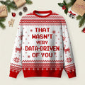 That Wasn_t Very Data Driven Of You Red Ugly Christmas Sweater Winter Apparel Xmas Presents.jpeg