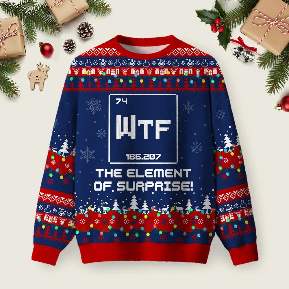 Wtf The Element Of Surprise Funny Science Ugly Christmas Sweater Xmas Clothes Gifts.png