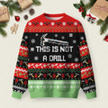 This Is Not A Drill Ugly Christmas Sweater Xmas Party Outfits Winter Apparel Xmas Gifts.jpeg