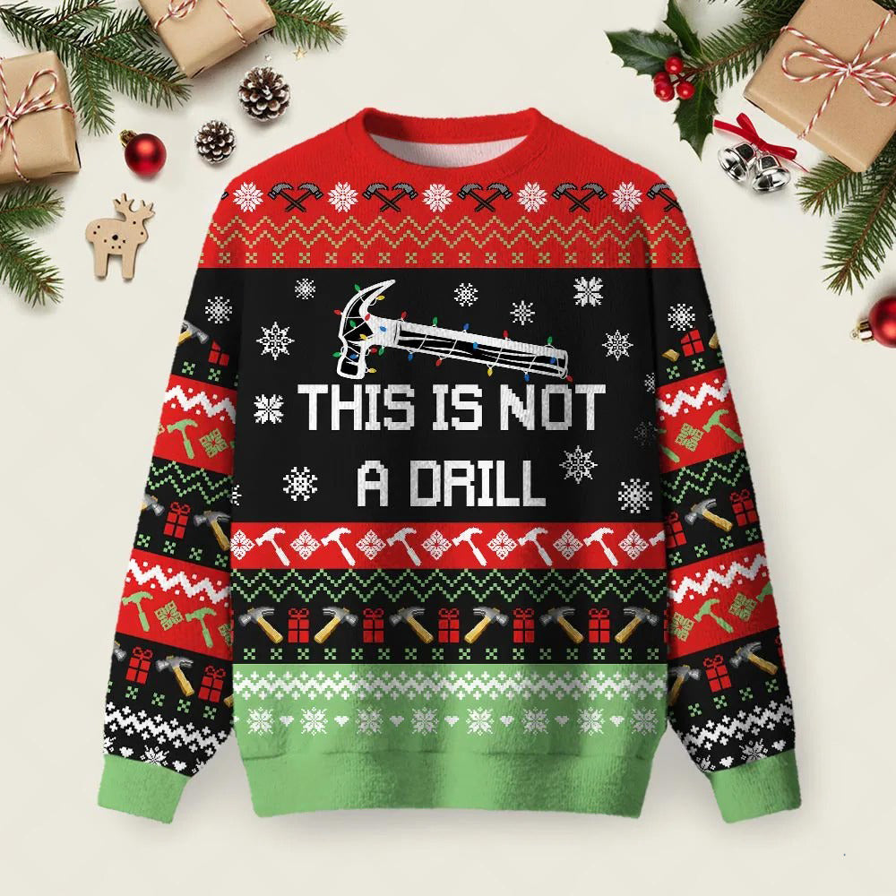 This Is Not A Drill Ugly Christmas Sweater Xmas Party Outfits Winter Apparel Xmas Gifts.jpeg