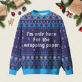 Here For The Wrapping Paper Ugly Christmas Sweater Xmas Party Outfits Gifts For Sister
