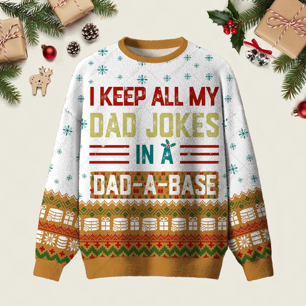 I Keep All My Dad Jokes In A Dad A Base Ugly Christmas Sweater Xmas Clothes Gifts Ideas