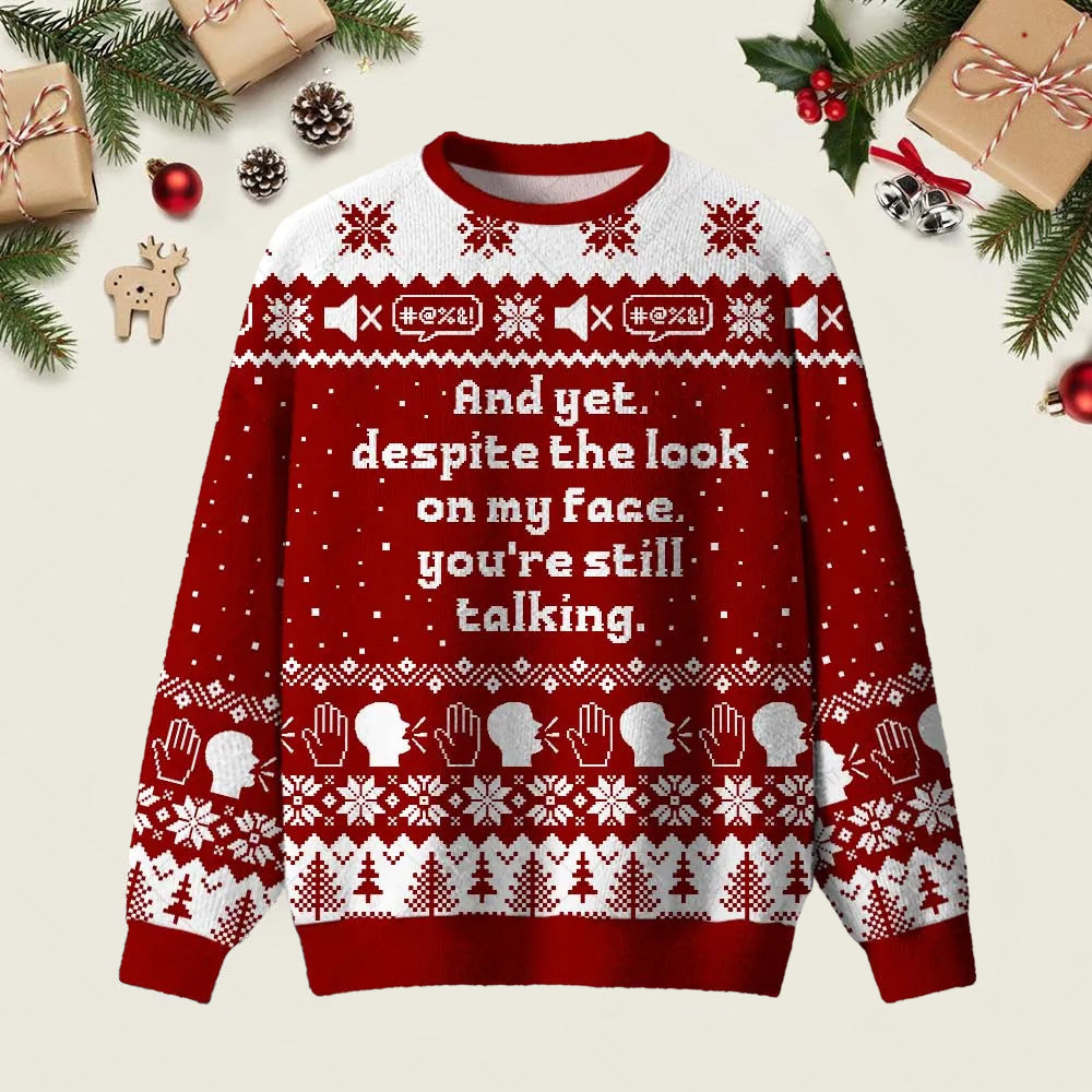 And Yet Despite The Look On My Face Ugly Christmas Sweater Funny Xmas Sweaters Xmas Gifts