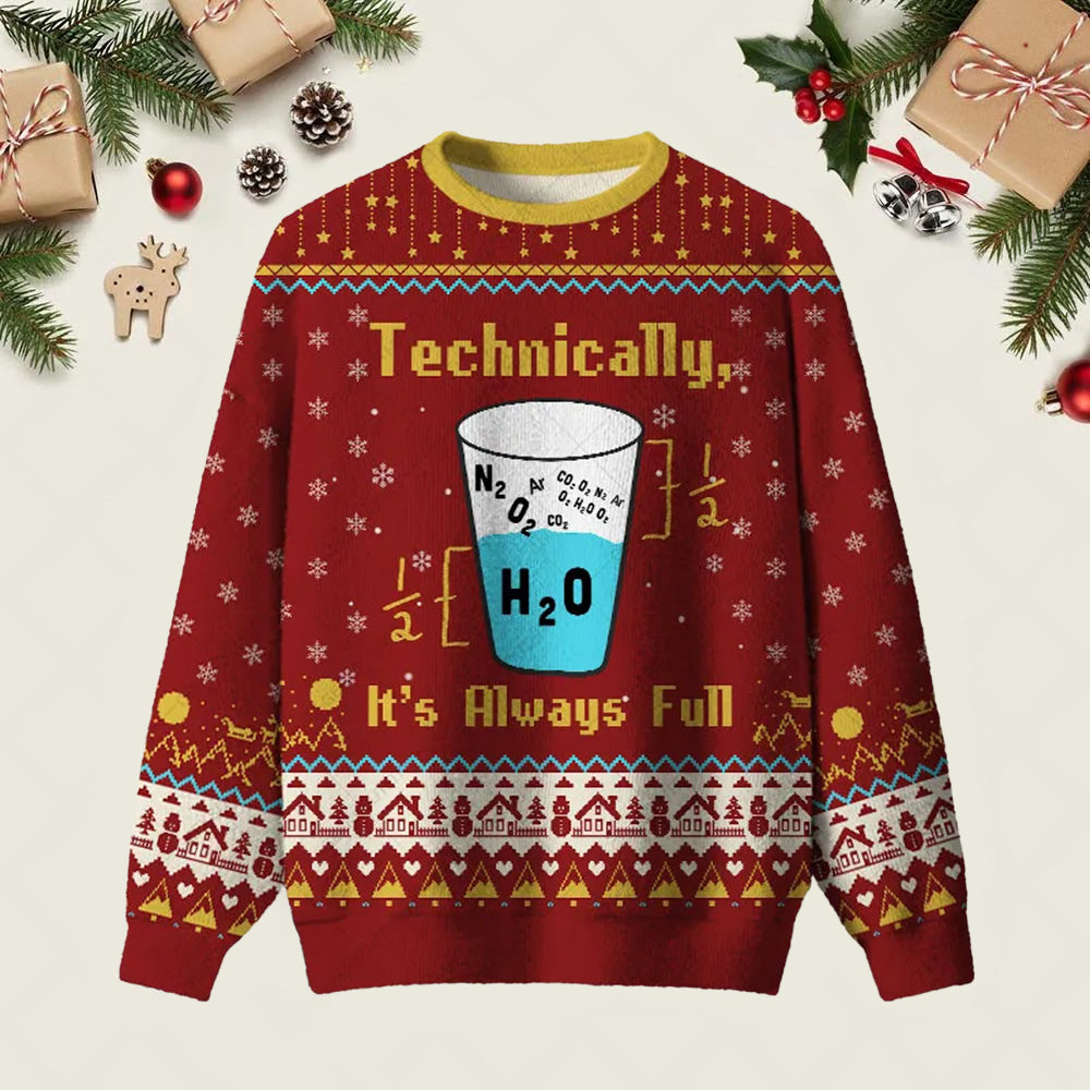 Technically It�s Always Full Ugly Christmas Sweater Holiday Pullovers Xmas Apparel Gifts