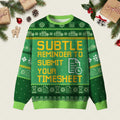 Subtle Reminder To Submit Your Timesheet Ugly Christmas Sweater Xmas Party Clothes Gifts