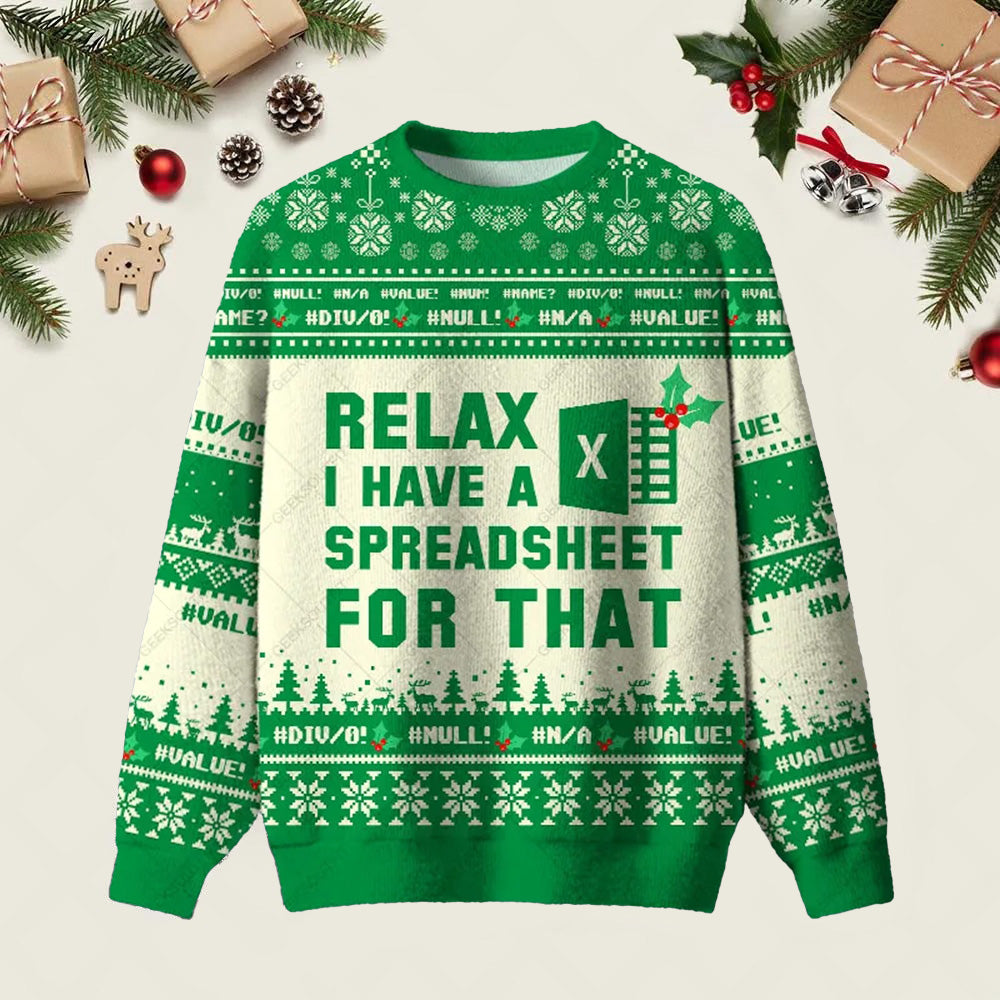 Relax I Have A Spreadsheet For That Day Ugly Christmas Sweater Christmas Party Outfits Gifts