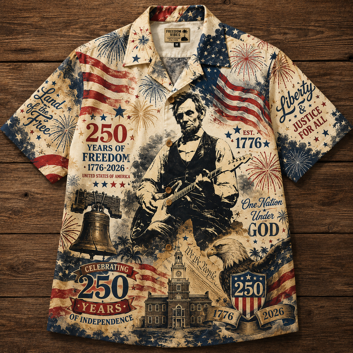 Abraham Lincoln 250 Years of Independence Hawaiian Shirt Patriotic Freedom Celebration AOP Shirt 1776–2026